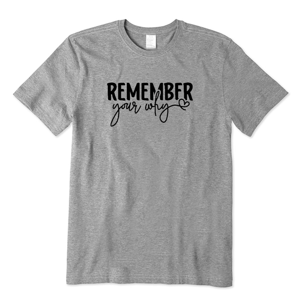 Remember Your Why T-shirt
