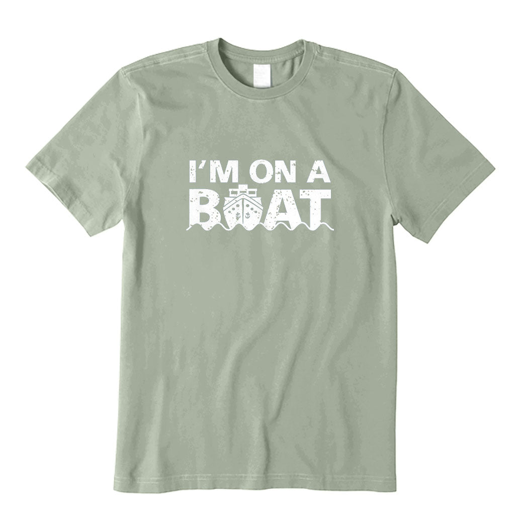 I'm on A Boat T-Shirt