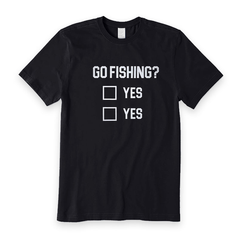 Go Fishing? T-Shirt
