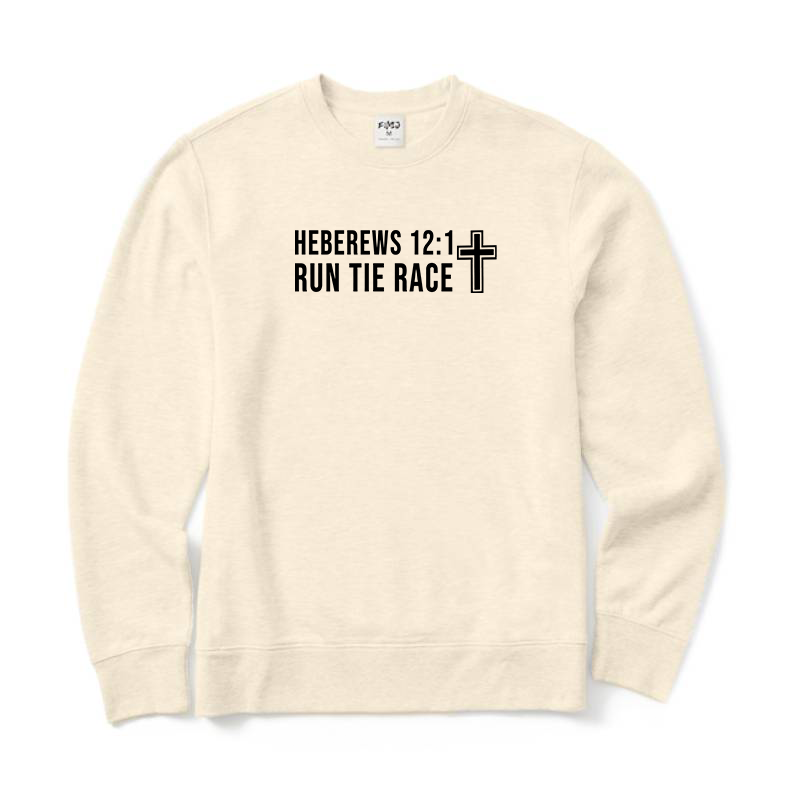 Run The Race Hebrews 12：1 Sweatshirt