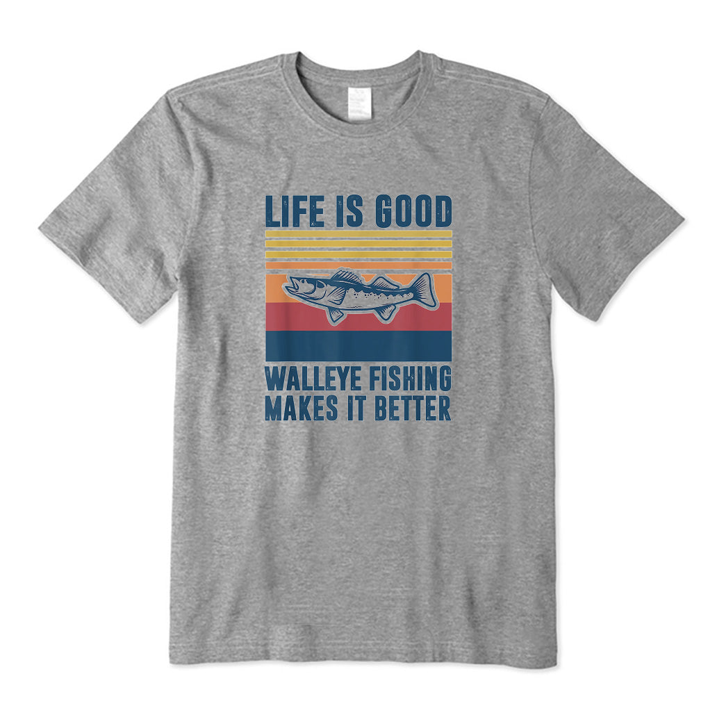 Walleye Fishing Make It Better T-Shirt