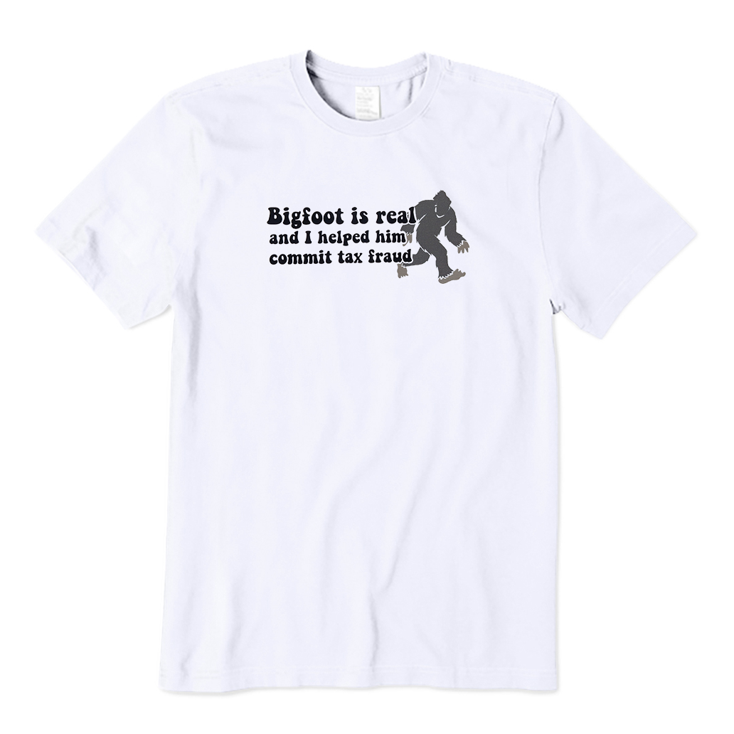 Bigfoot Is Real T-Shirt