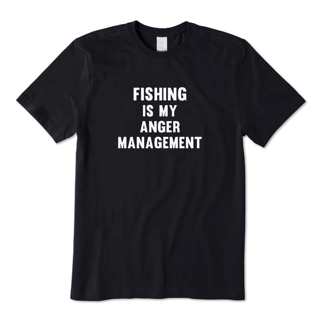 Fishing Is My Anger Management T-Shirt