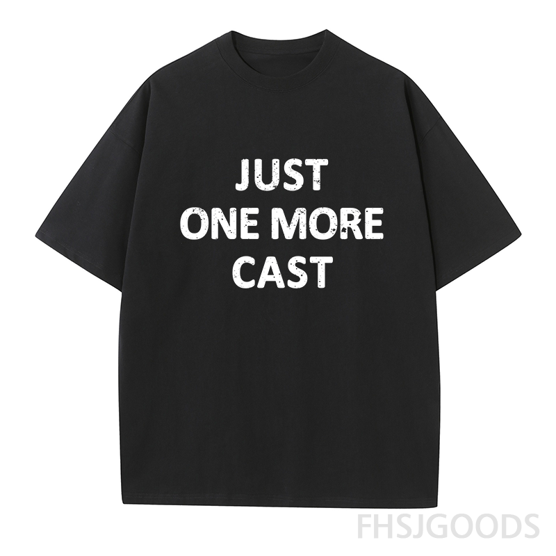 Just One More Cast Unisex T-Shirt