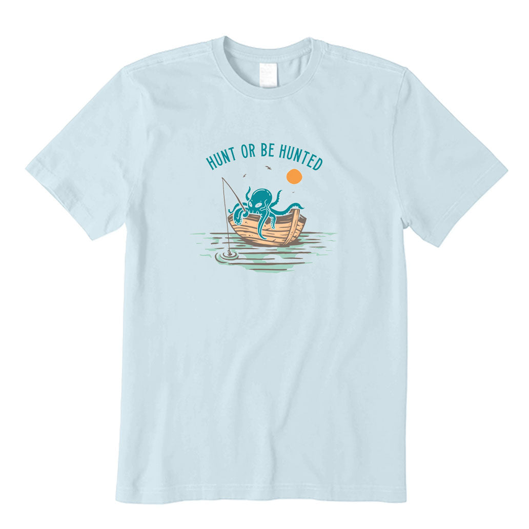 Hunt or Be Hunted T-Shirt