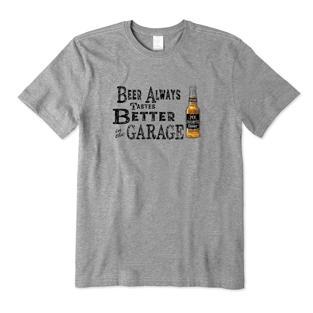 Beer Tastes Better In The Garage T-Shirt