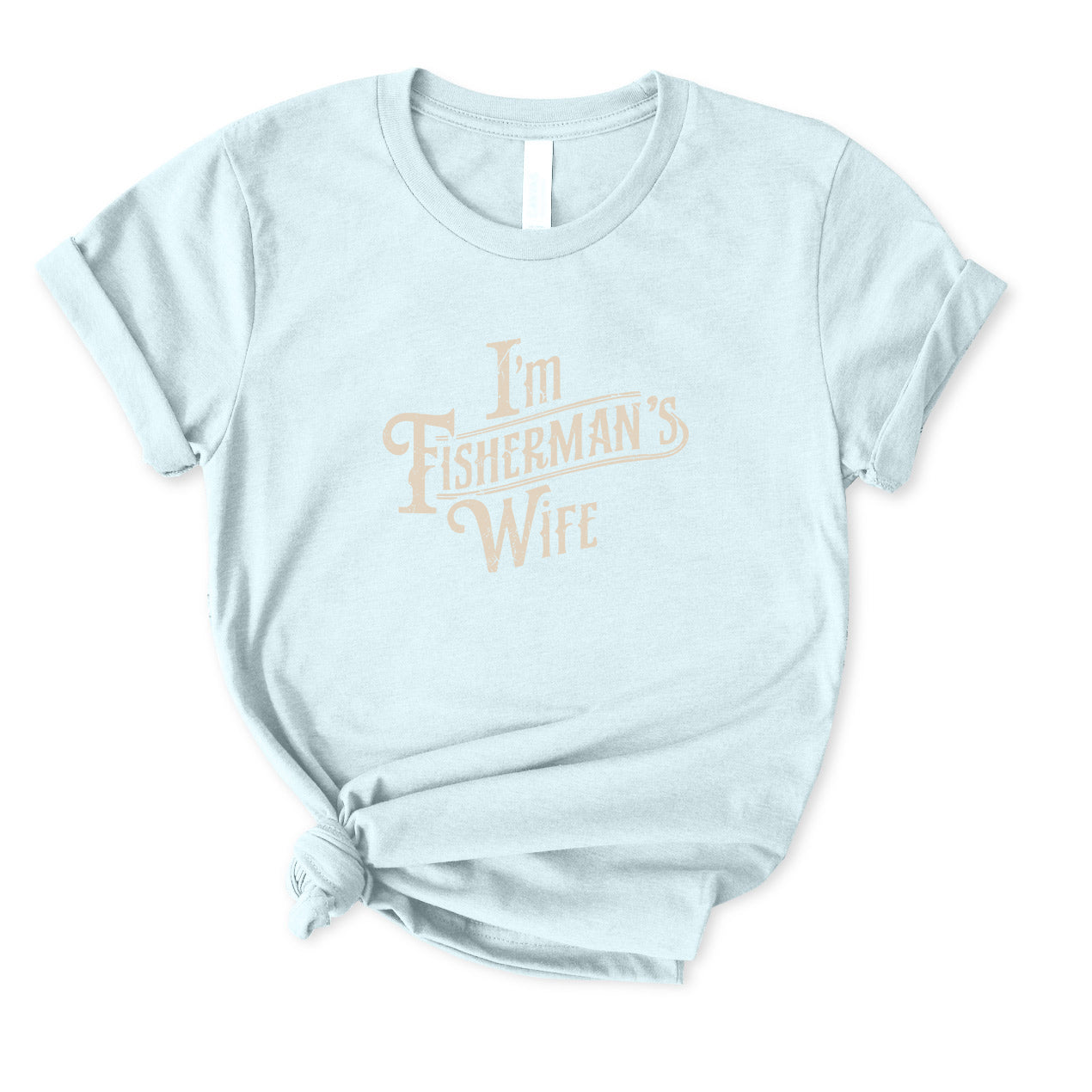 I'm Fisherman's Wife T-Shirt for Women