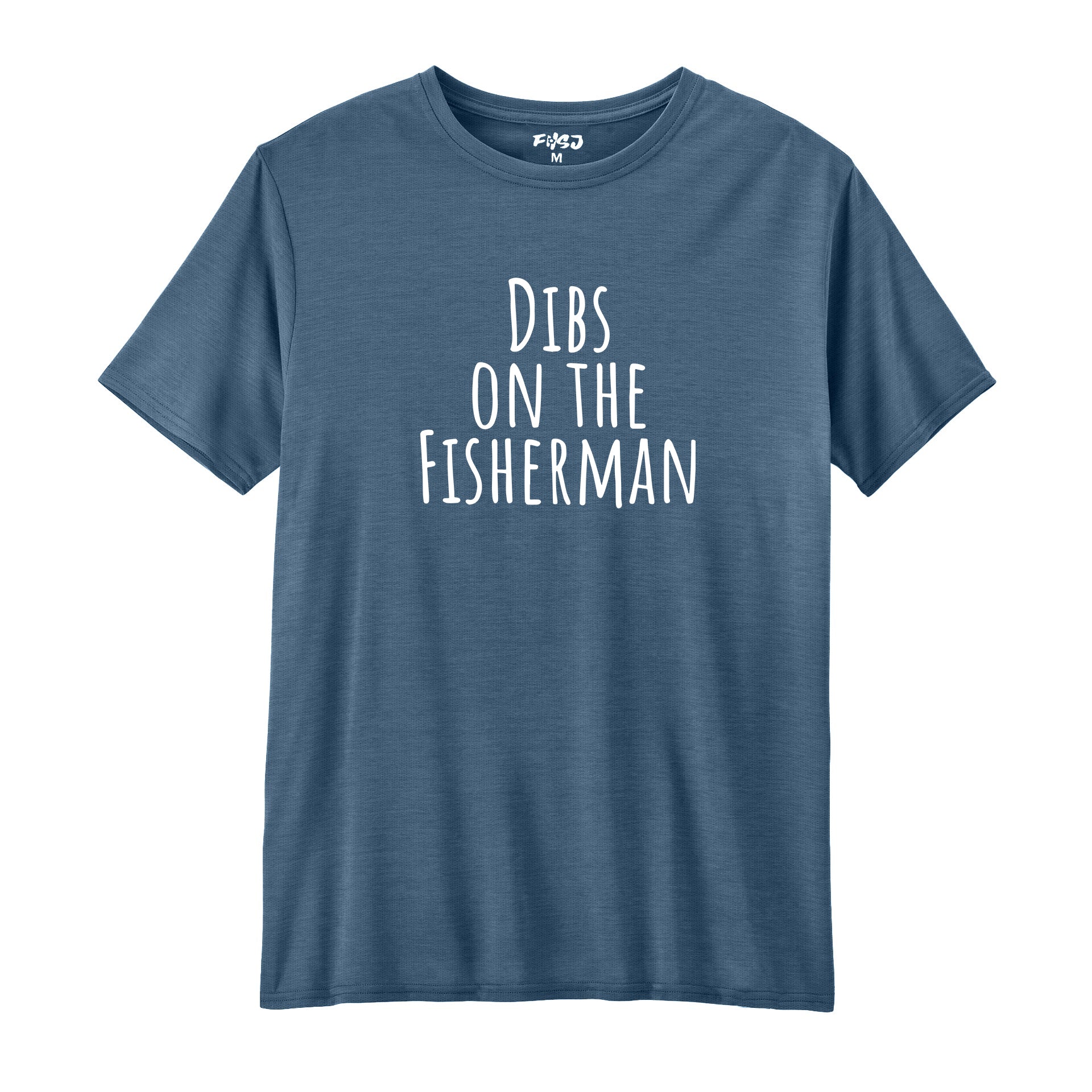 Dibs on The Fisherman Performance T-SHIRT