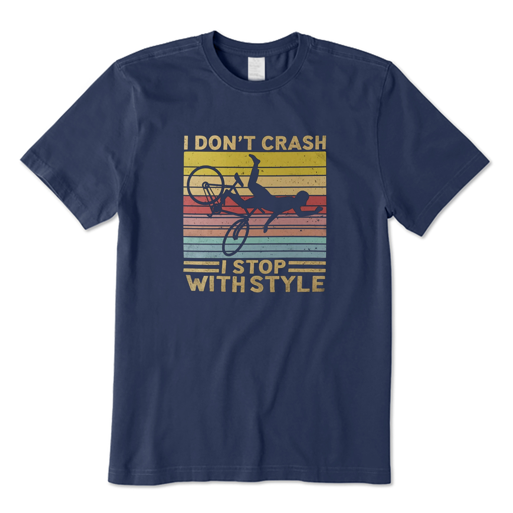 I Don't Crash I Stop with Style Cycling T-Shirt
