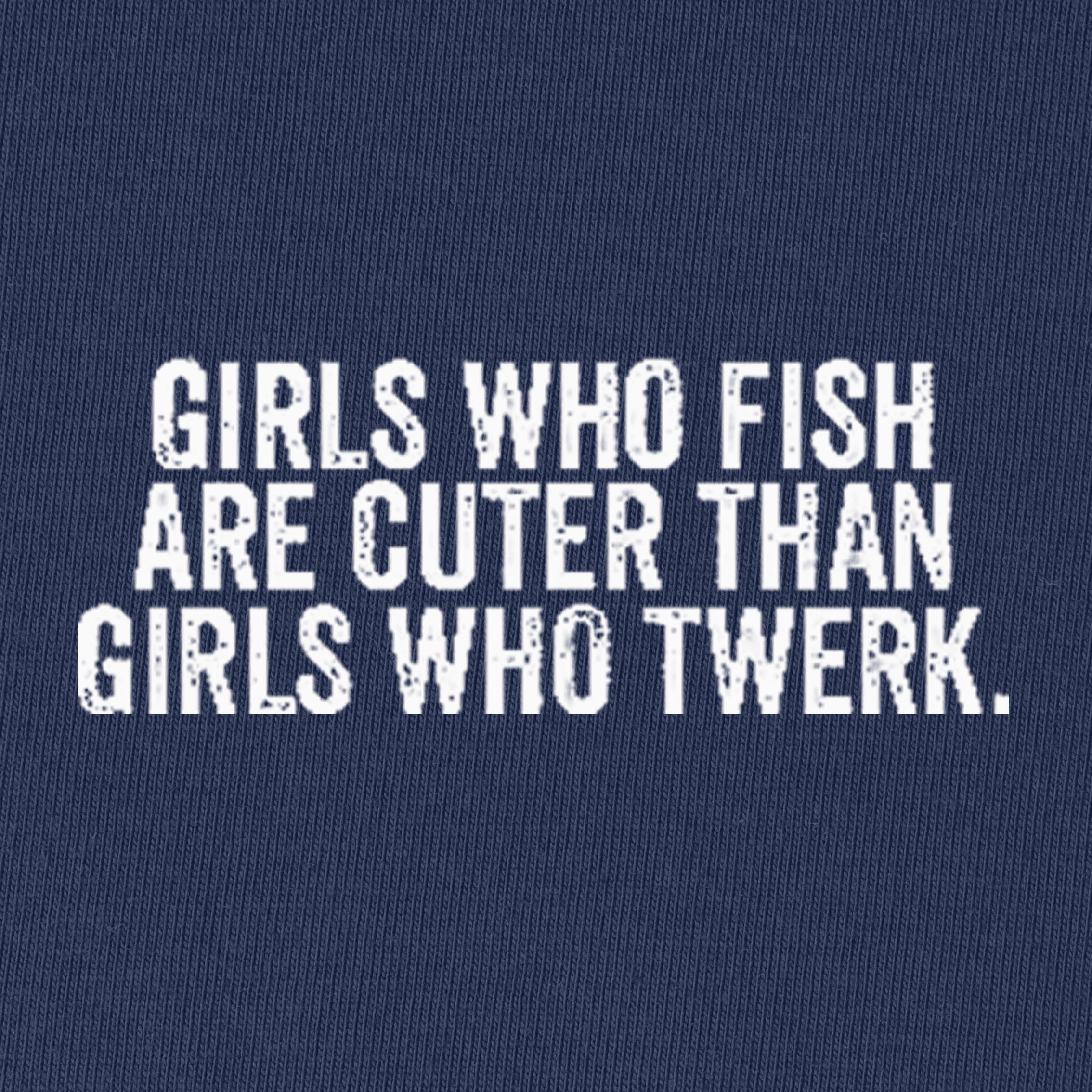 Girls Who Fish Are Cuter Than Girl Who Twerk T-Shirt for Women