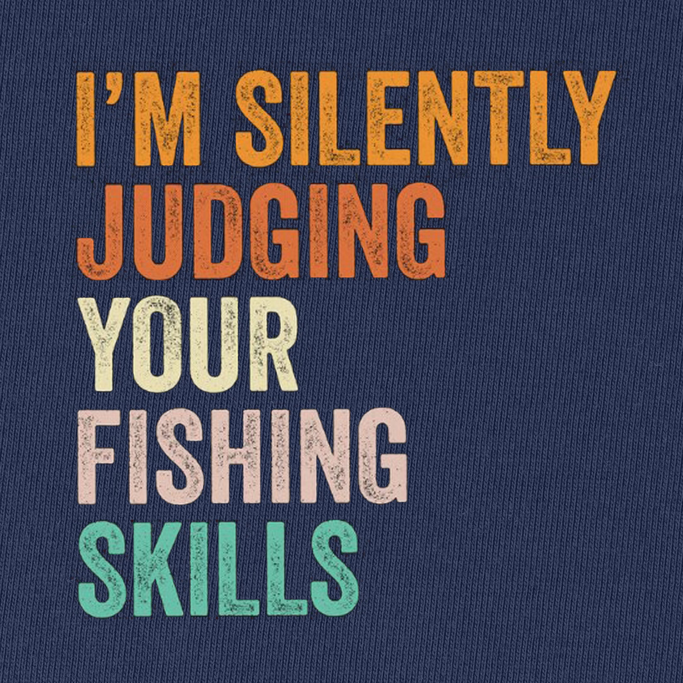 I'm Silently Judging Your Fishing Skills T-Shirt