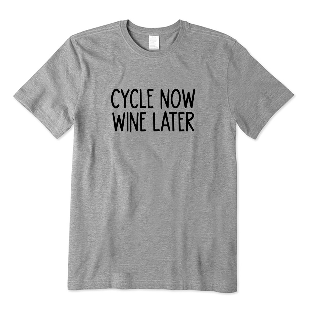 Cycle Now Wine Later T-shirt