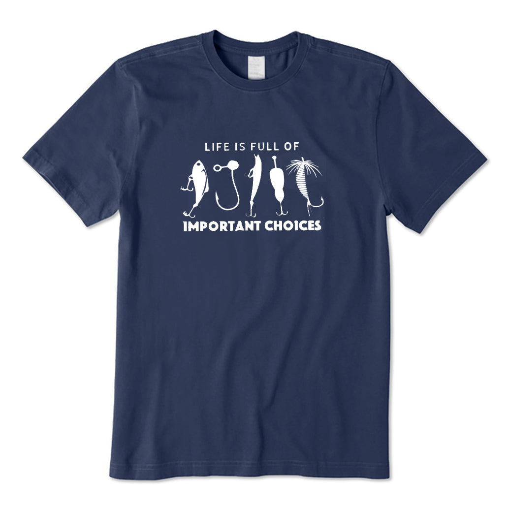 Life is full of important choice T-Shirt