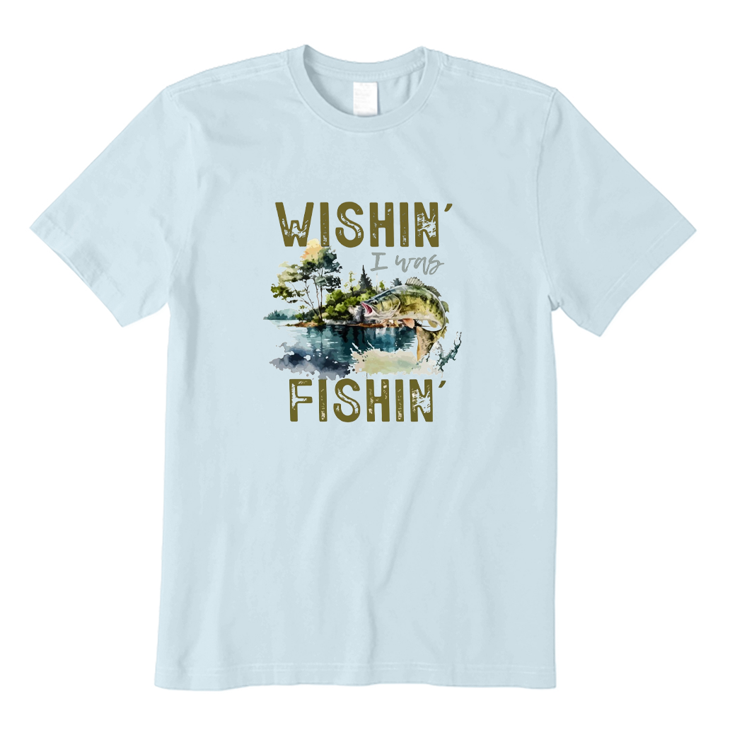 Wishin I Was Fishin T-shirt
