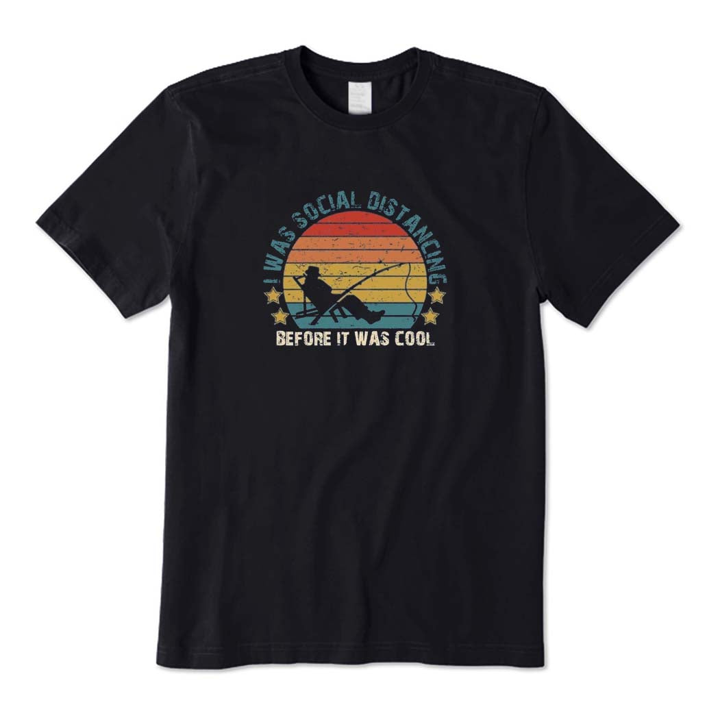 I Was Social Distancing Before It Was Cool T-Shirt