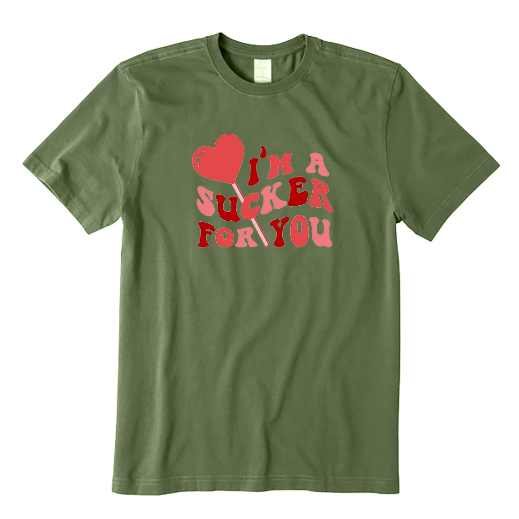 I'm a Sucker For You T-Shirt