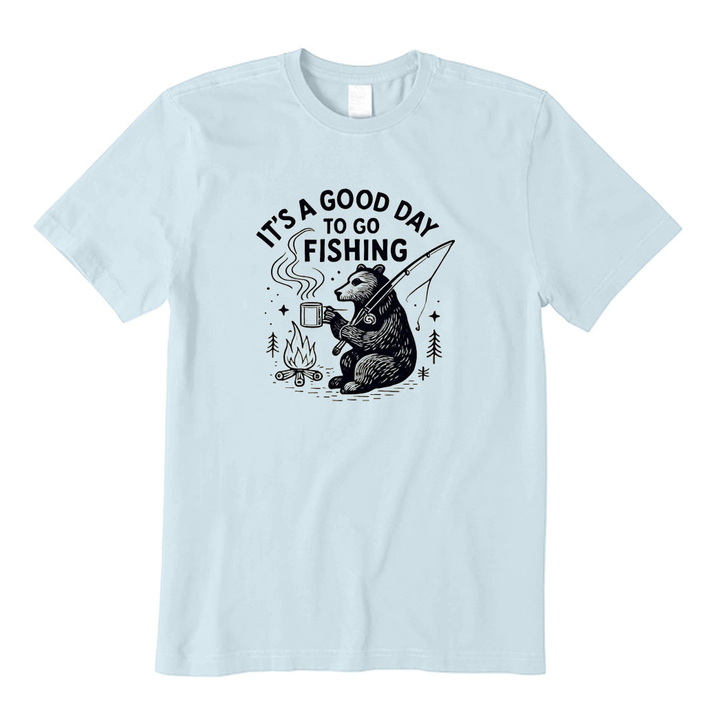 It's A Good Day To Go Fishing T-Shirt