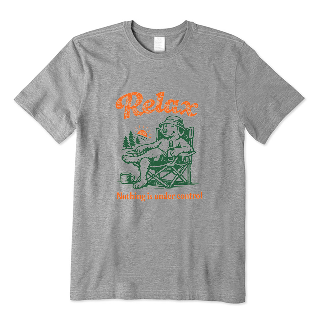 Relax Nothing Is Under Control T-shirt