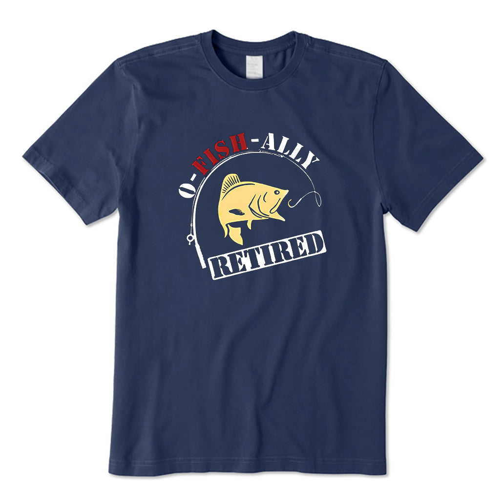 O-Fish-Ally Retired T-Shirt