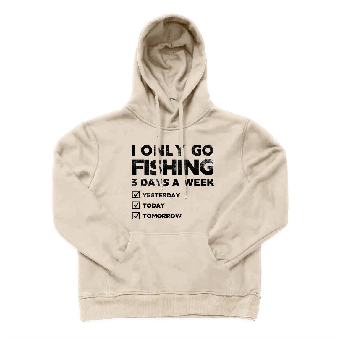 I Only Go Fishing 3 Days A Week Hoodie