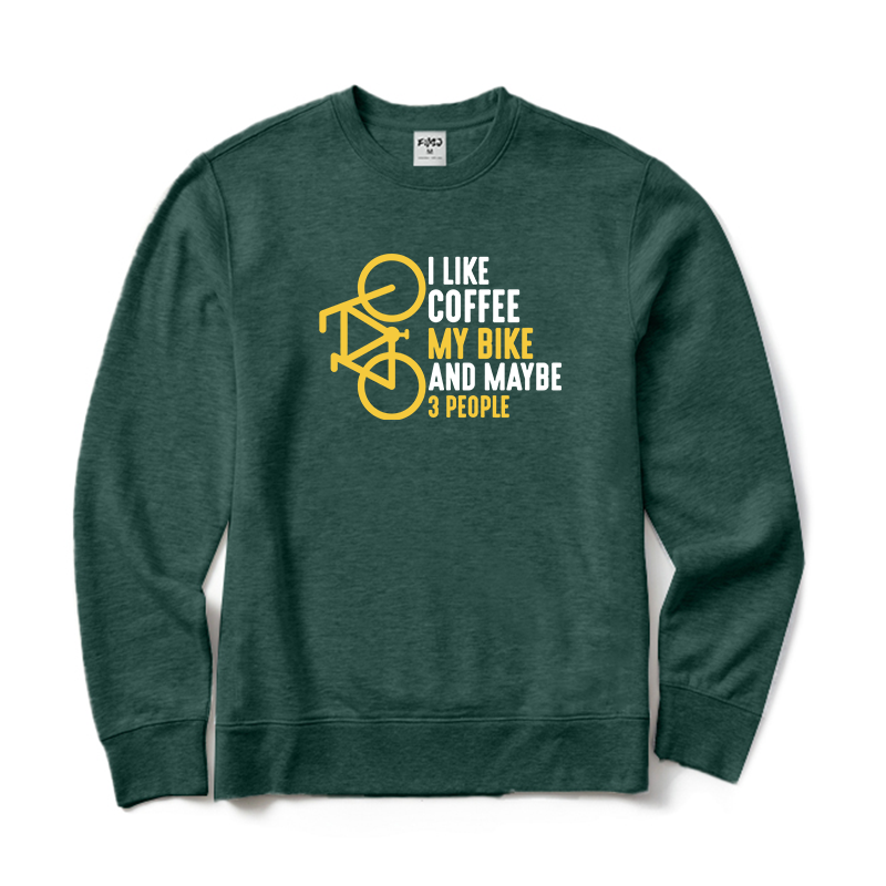 I Like Coffee My Bike and Maybe 3 People Sweatshirt