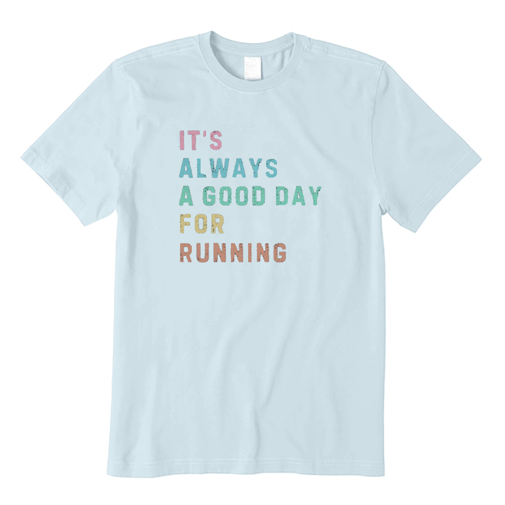 Its A Good Day for Running T-Shirt