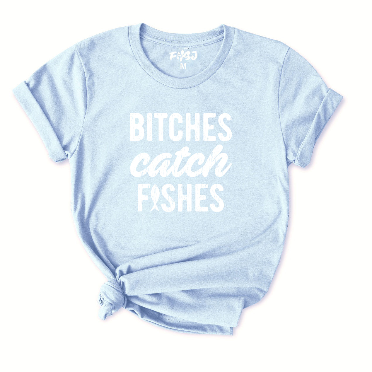Bitches Catch Fishes T-Shirt for Women
