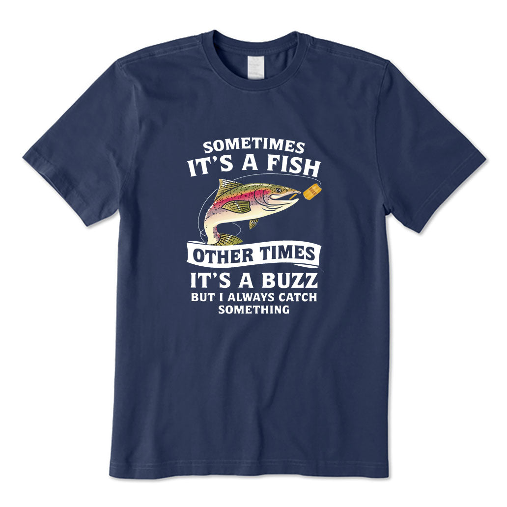 But I Always Catch Something T-Shirt