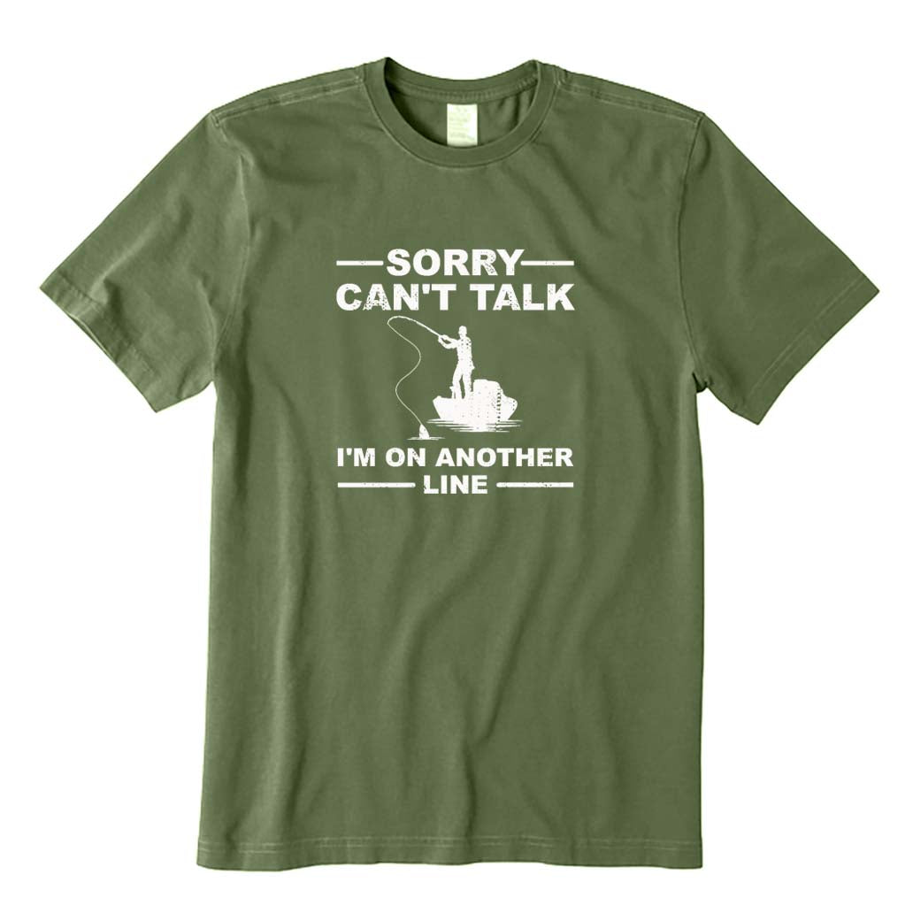 Sorry Can't Talk I'm on Another Line T-Shirt