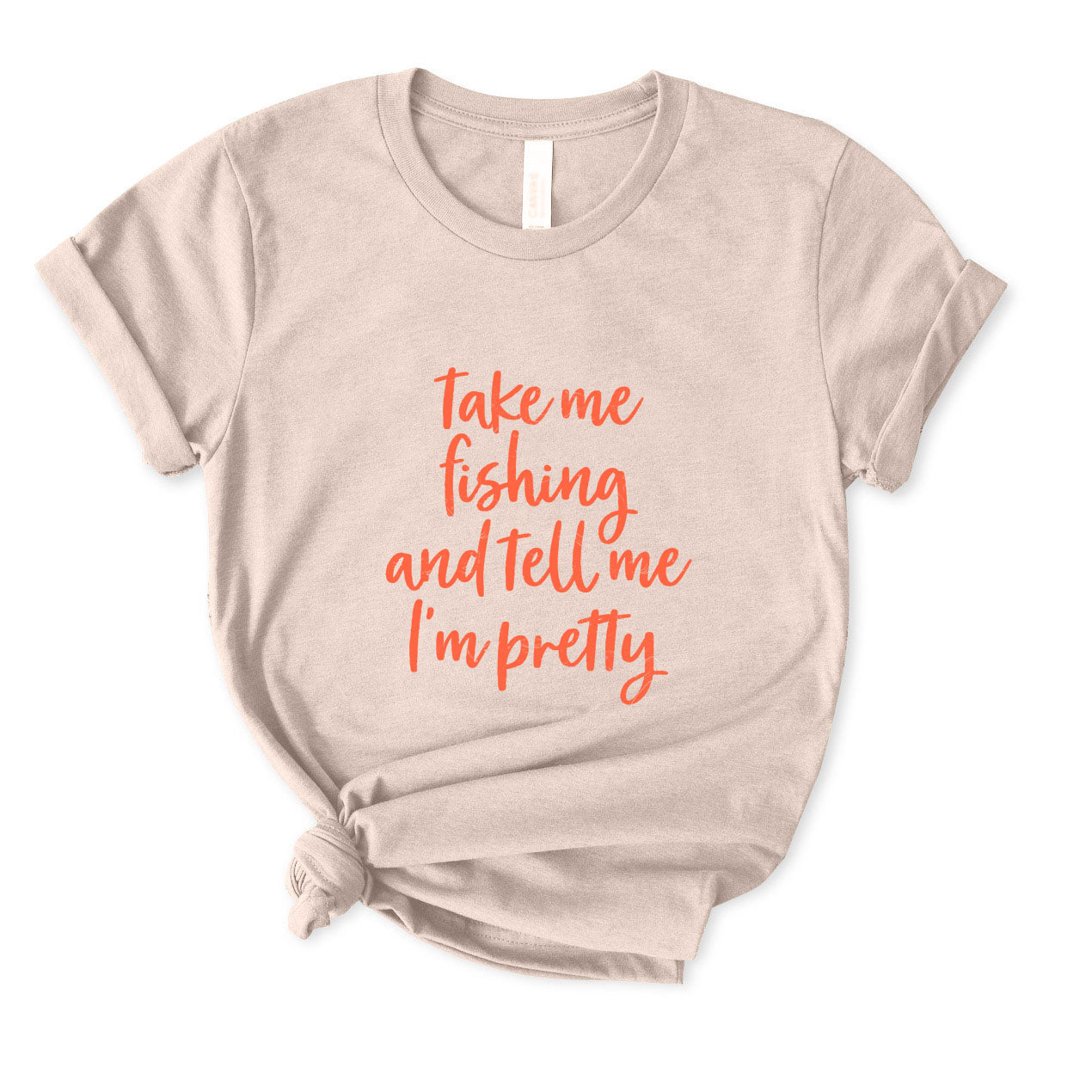 Take Me Fishing and Tell Me I'm Pretty T-Shirt for Women