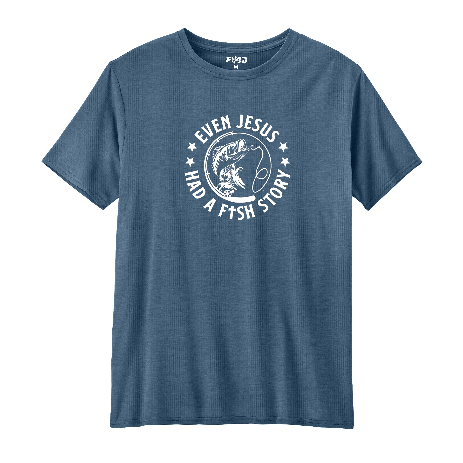 Even Jesus Had A Fish Story Performance T-SHIRT
