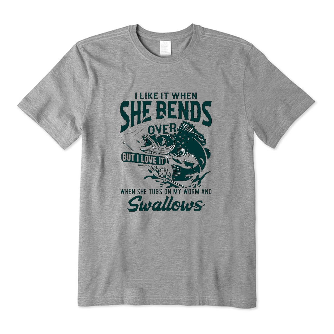 I Like When She Bends Over T-Shirt