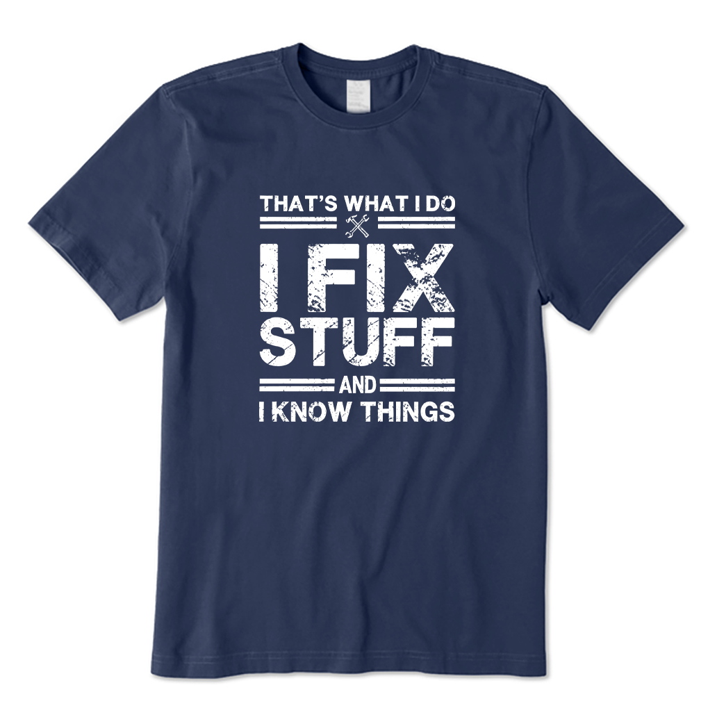 Fix Stuff And Know Things T-shirt