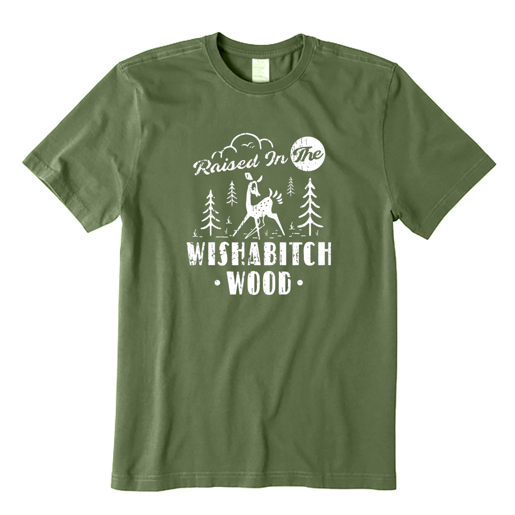 Raised in The Wishabitch Woods T-Shirt