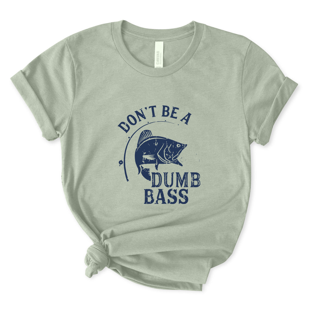 Don't Be A Dumb Bass T-Shirt for women