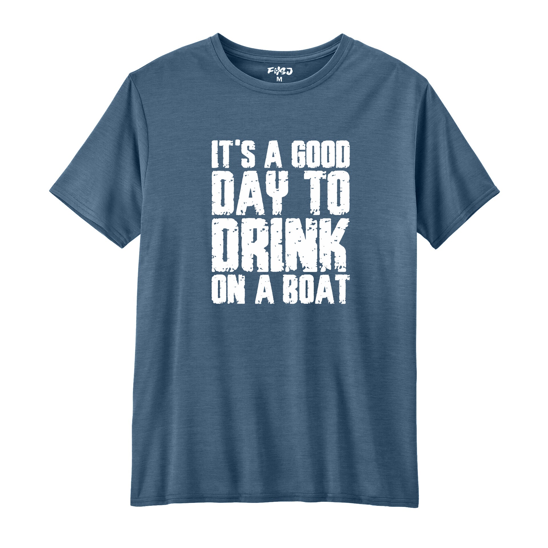 It's A Good Day To Drink On A Boat Performance T-SHIRT