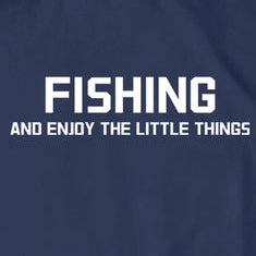 Fishing And Enjoy The Little Things T-Shirt