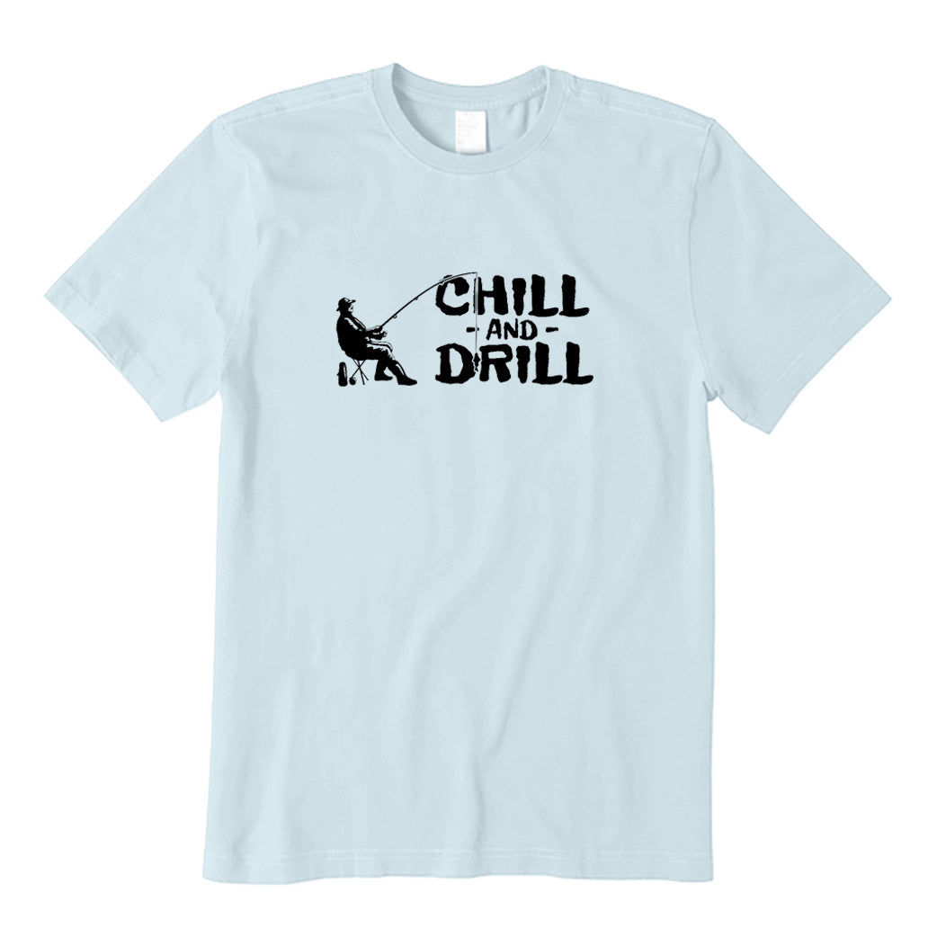 Chill & Drill T-Shirt