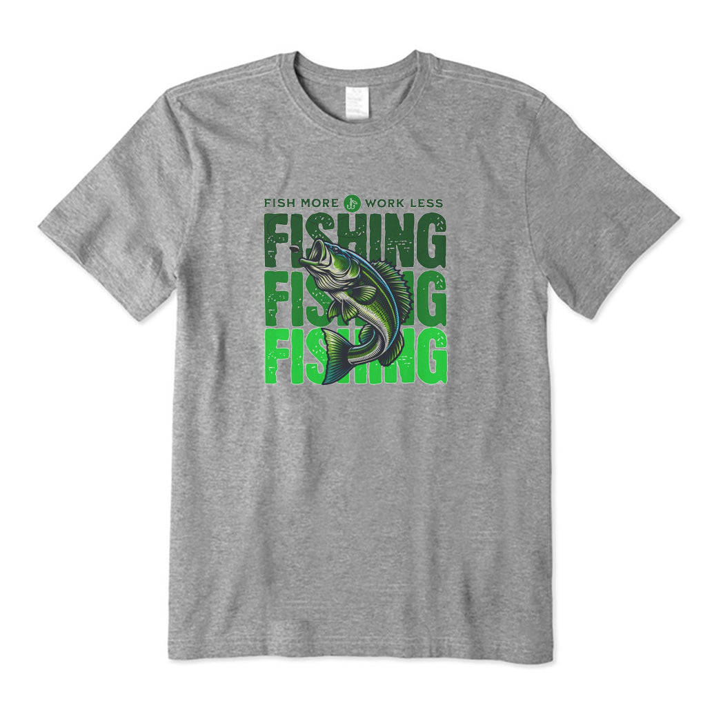 Fish More Wrok Less T-Shirt