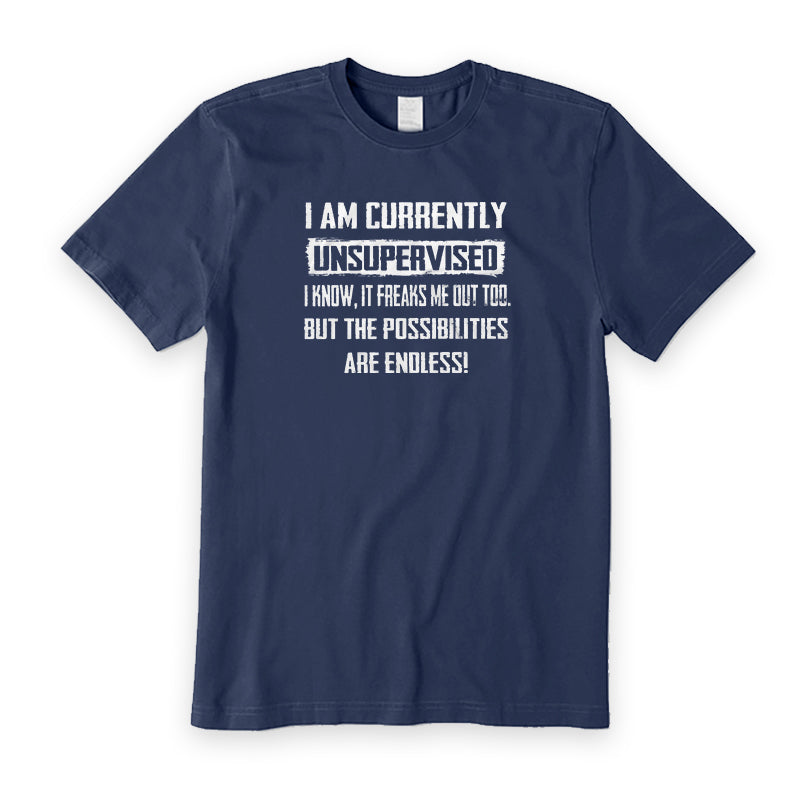 I am currently Unsupervised T-Shirt