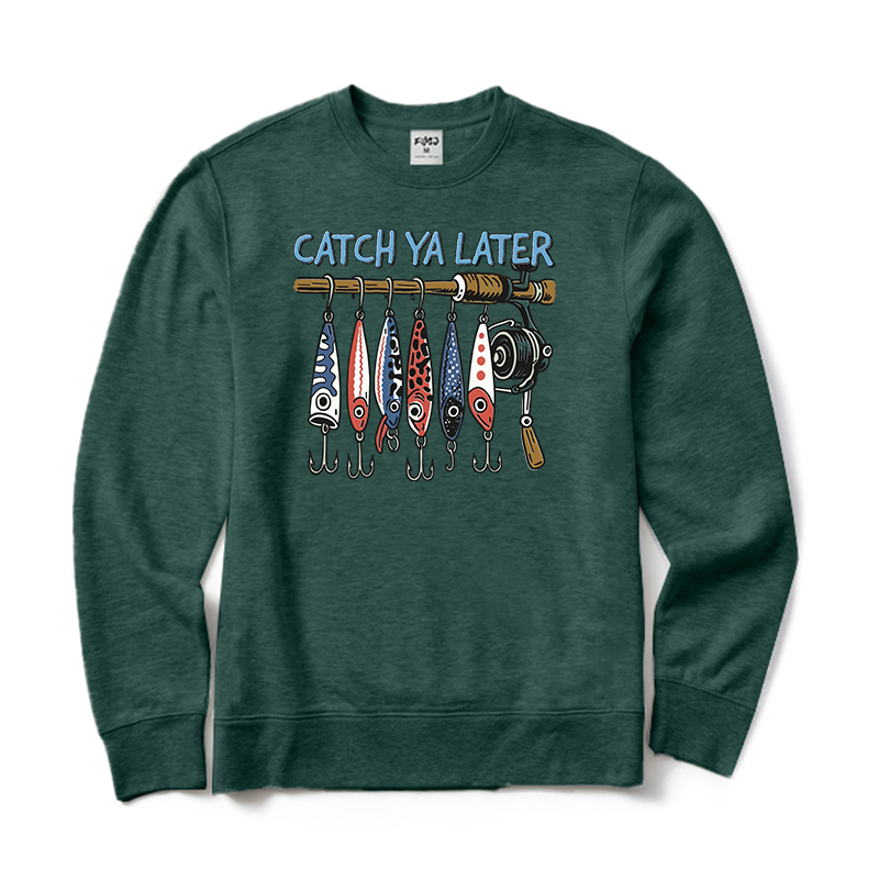 Catch Ya Later Fishing Crewneck Sweatshirt