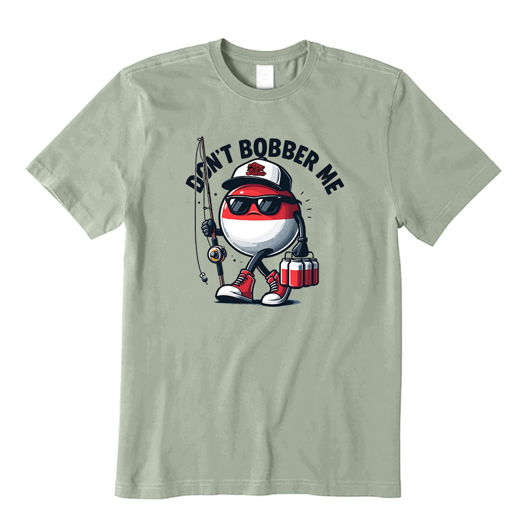 Don't Bobber Me T-Shirt