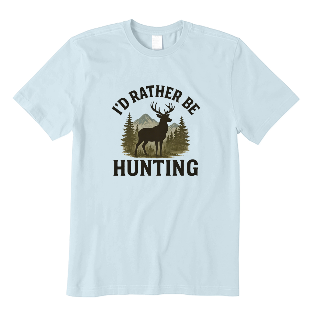 I'D RATHER BE HUNTING T-shirt
