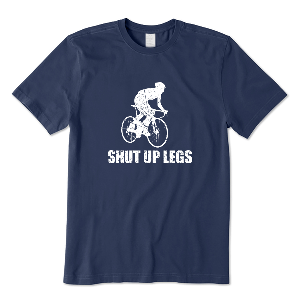 Shut Up Legs Just Pedal Cycling T-shirt