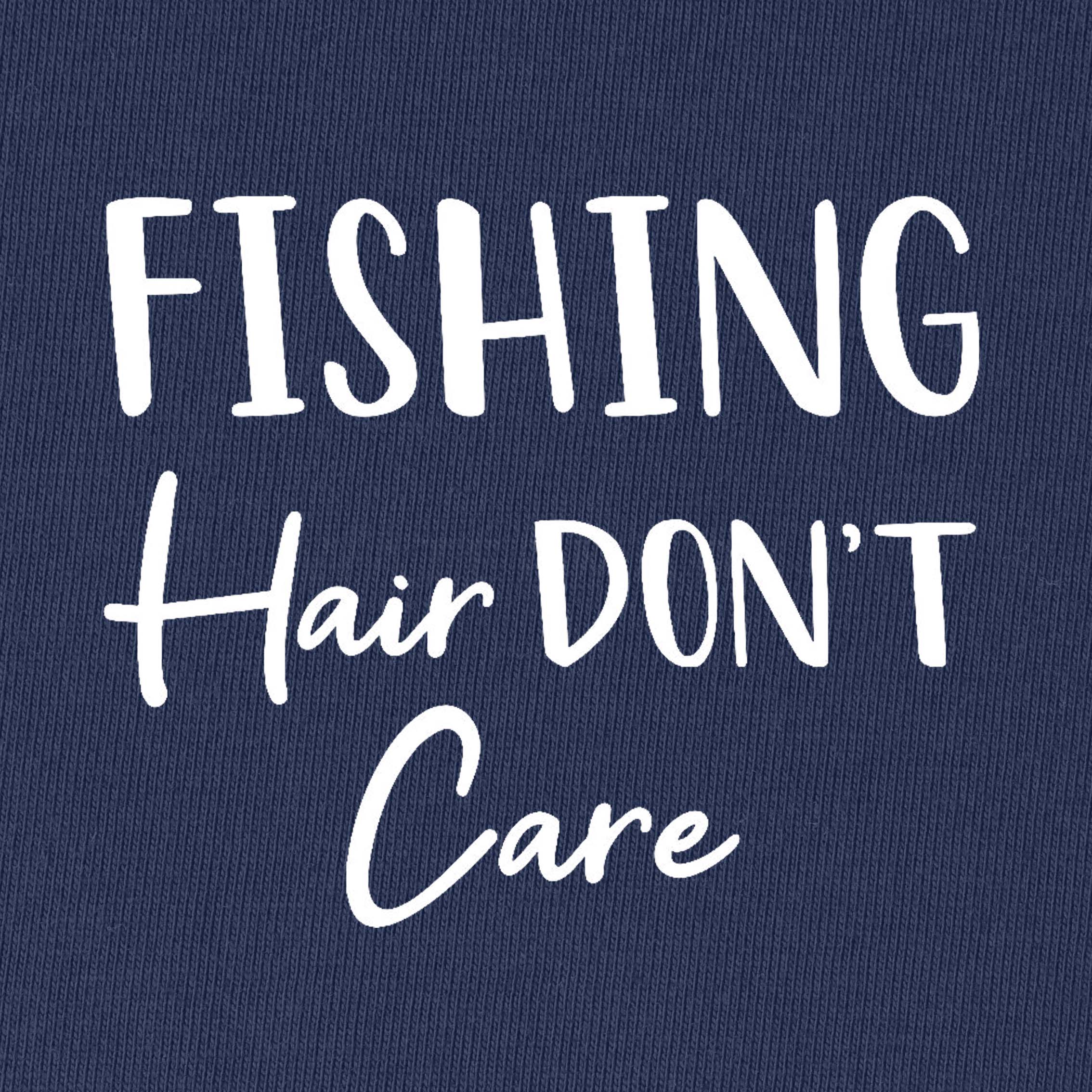 Fishing Hair Dont Care T-Shirt for Women
