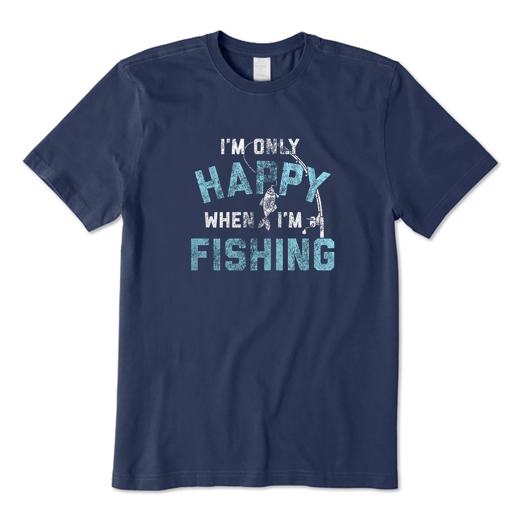 Only Happy When Fishing T-Shirt