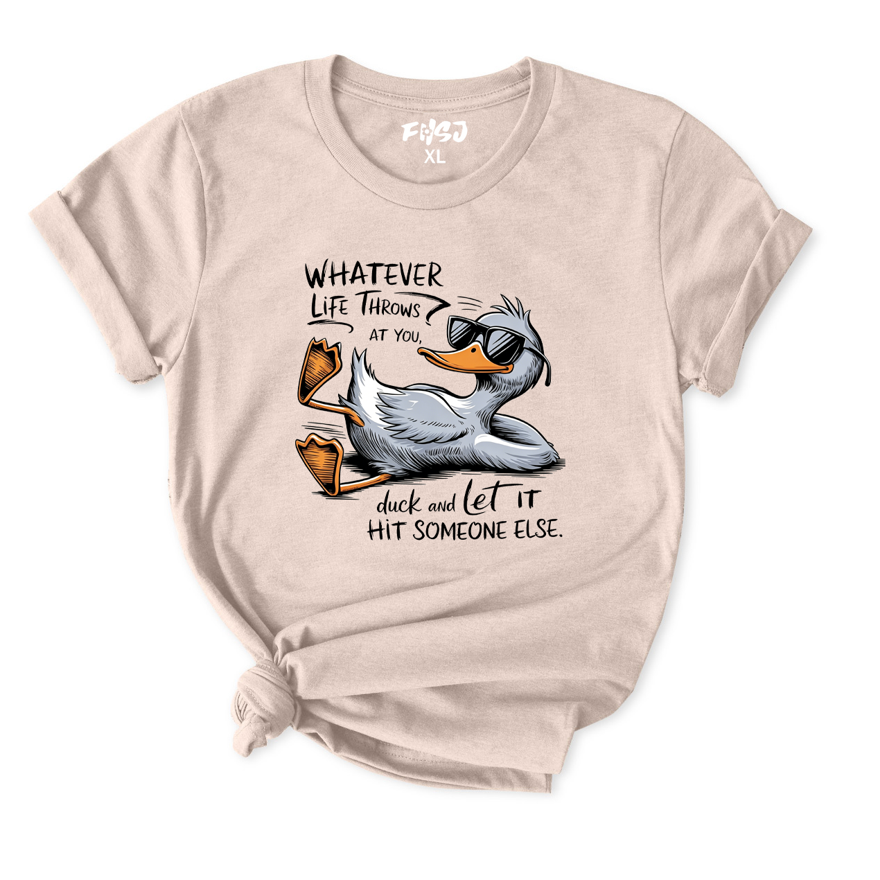 Whatever Life Throws At You Duck and Let It Hit Someone Else T-Shirt for Women