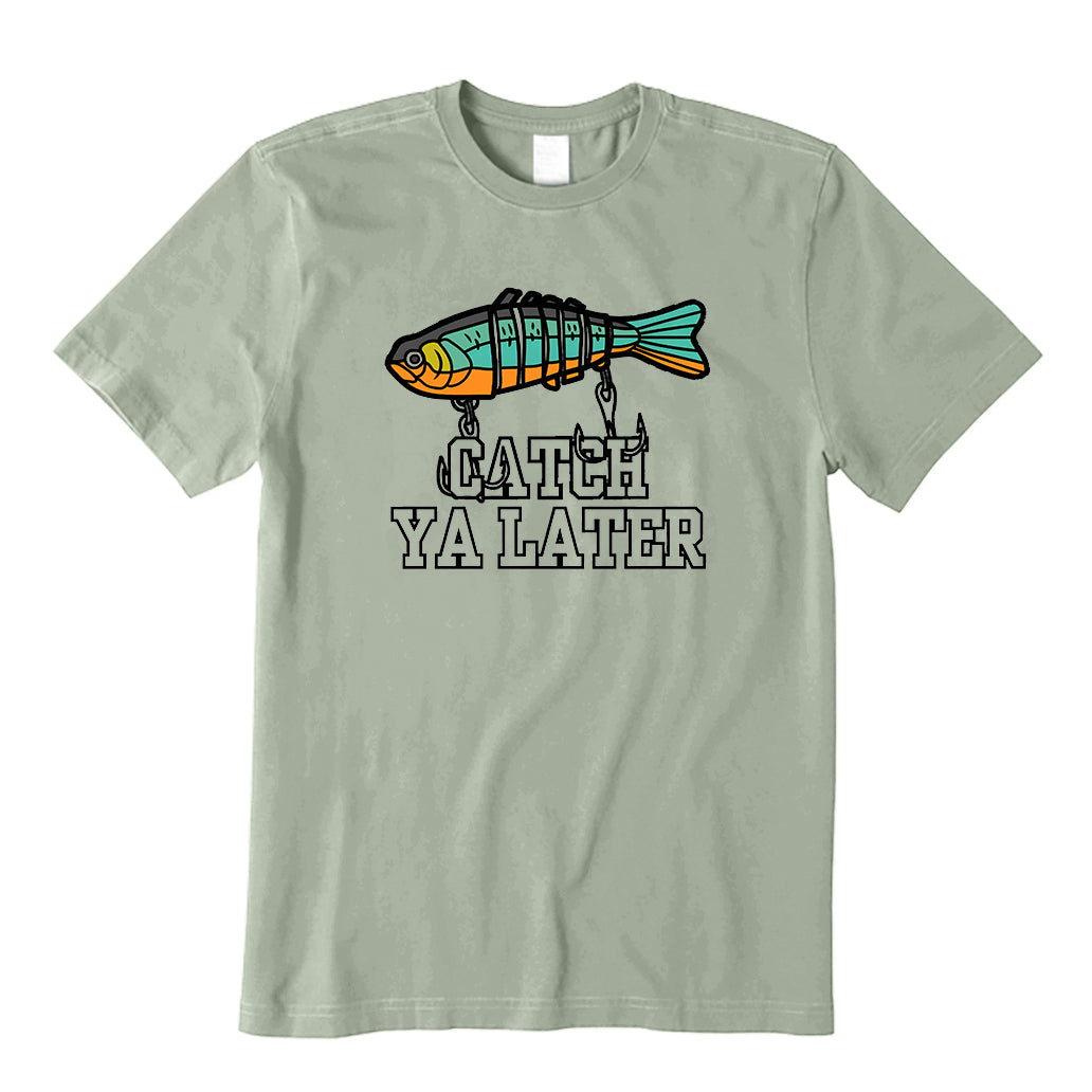 Catch You Later T-Shirt