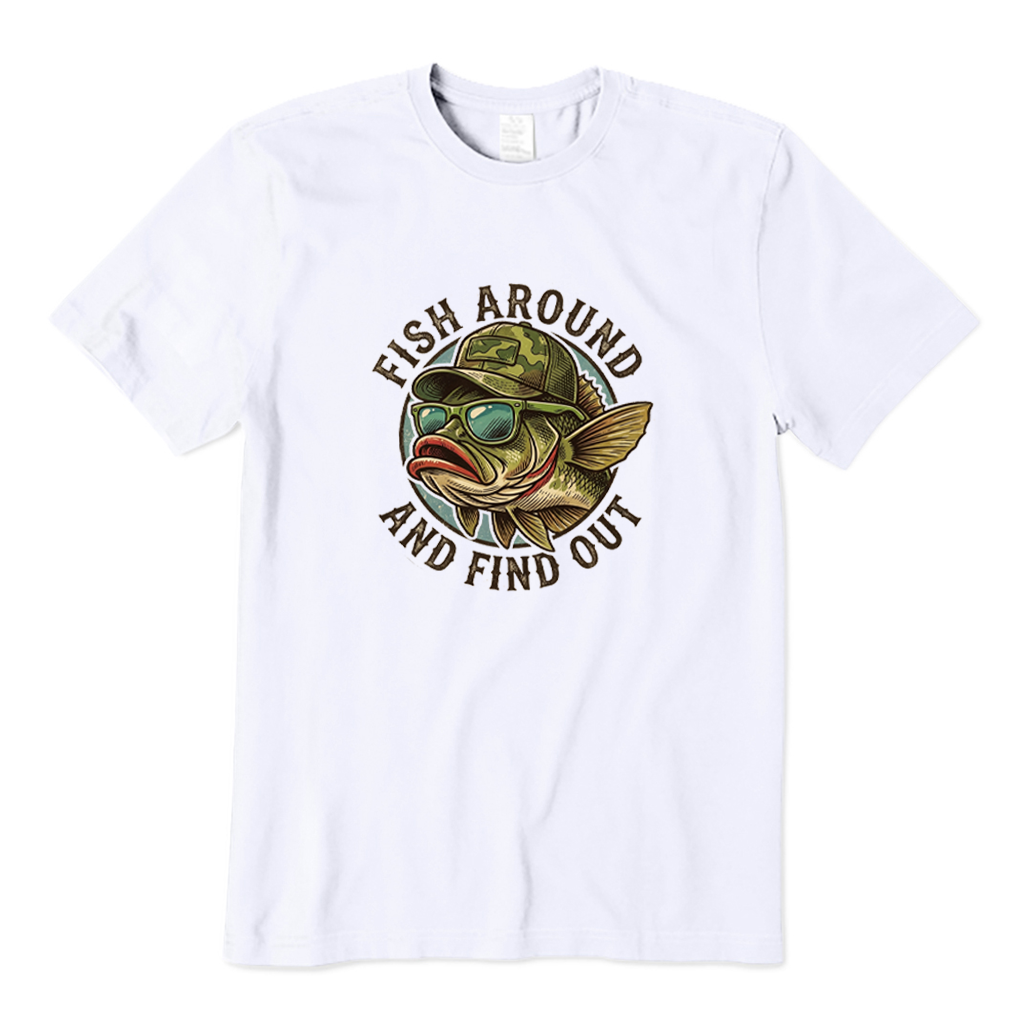 Fish Around and Find Out T-shirt