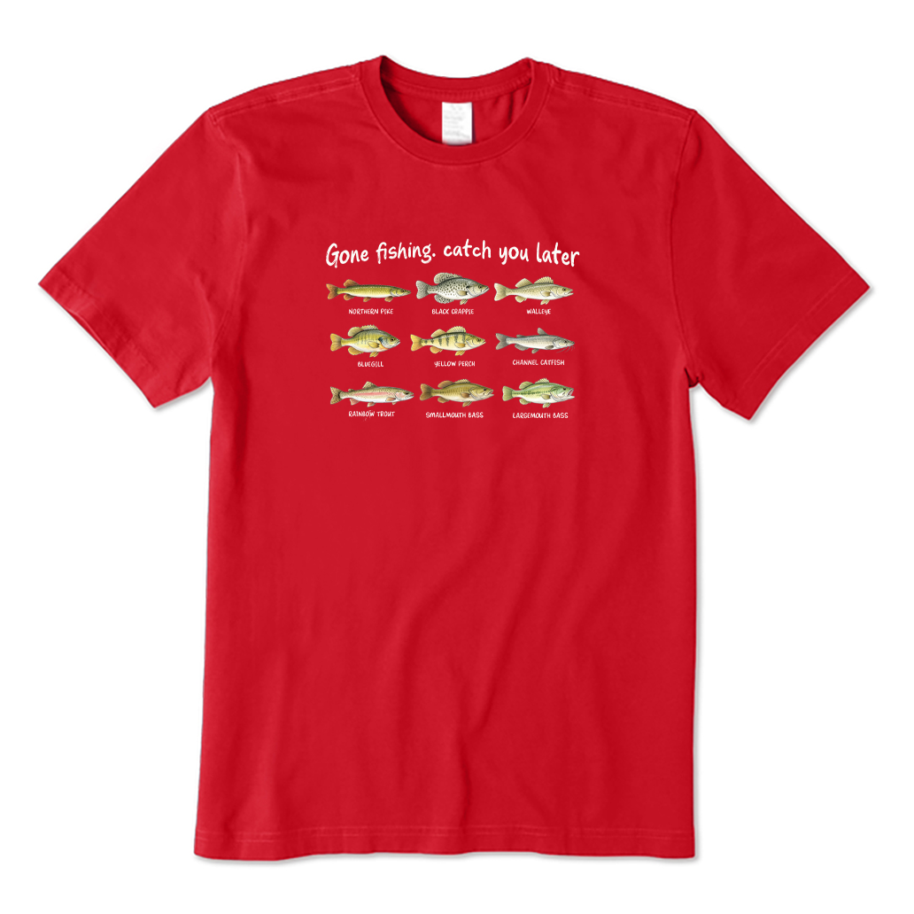 Gone Fishing Catch You Later T-shirt